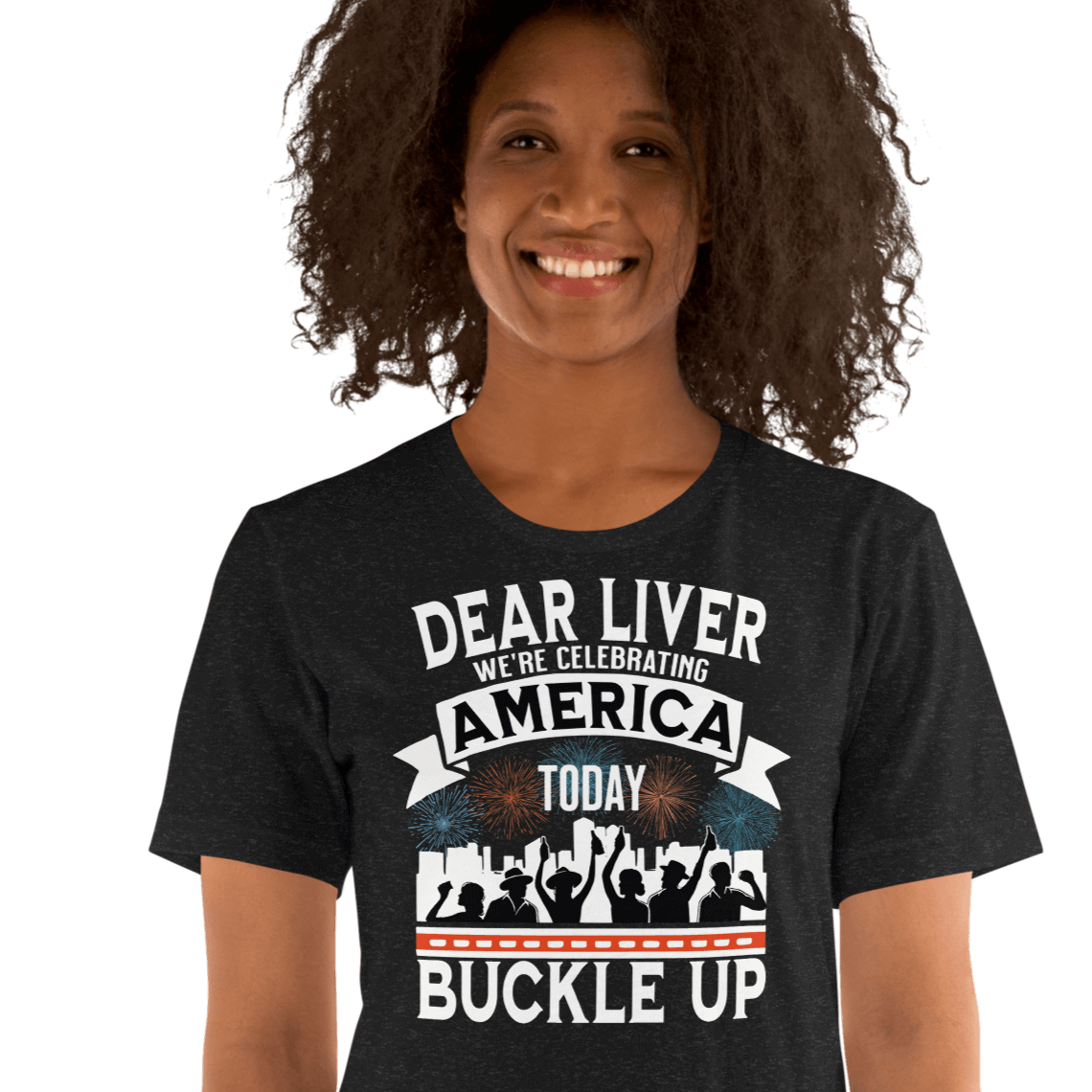 Dear Liver Celebrating America Buckle Up Tee