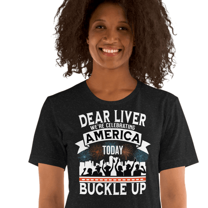 Dear Liver Celebrating America Buckle Up Tee