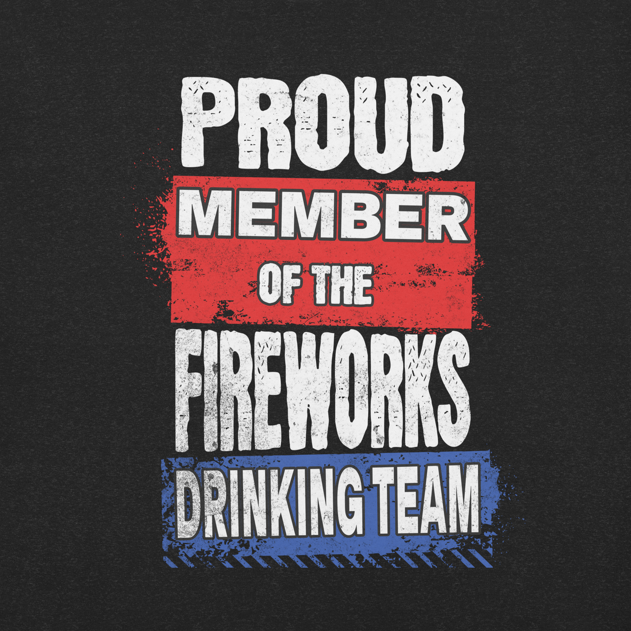 Proud Member Of The Fireworks Drinking Team Tee