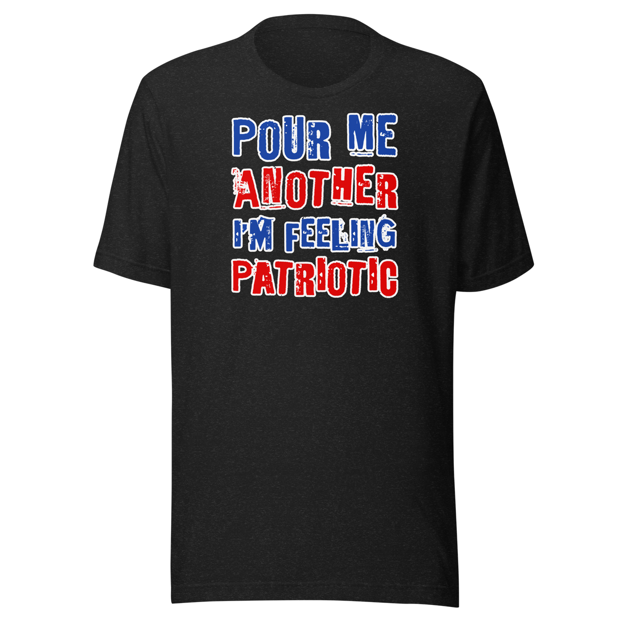 Pour Me Another I'm Feeling Patriotic T-shirt