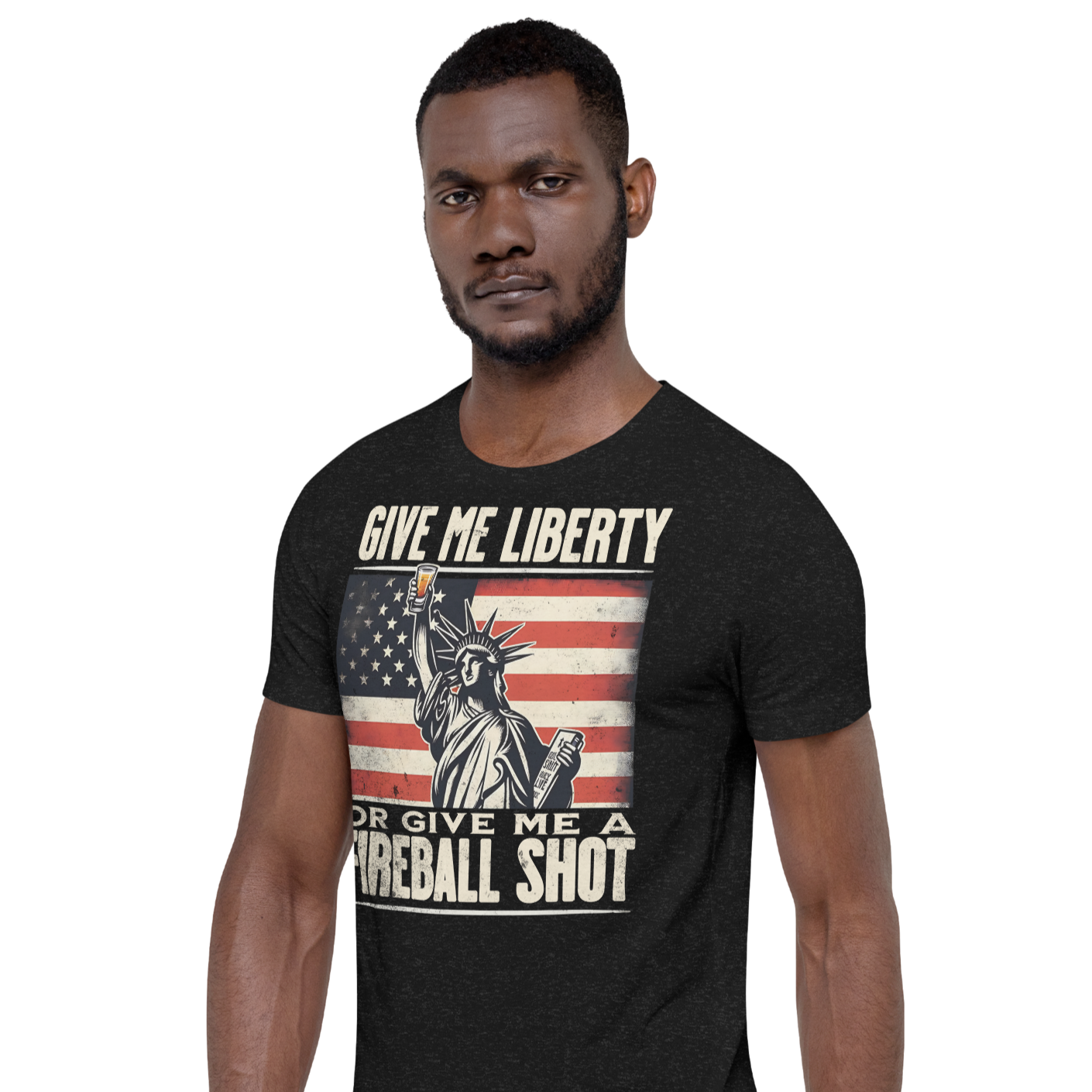 T-shirt with 'Give Me Liberty or Give Me a Fireball Shot' text, Statue of Liberty holding a shot glass, and distressed American flag background.