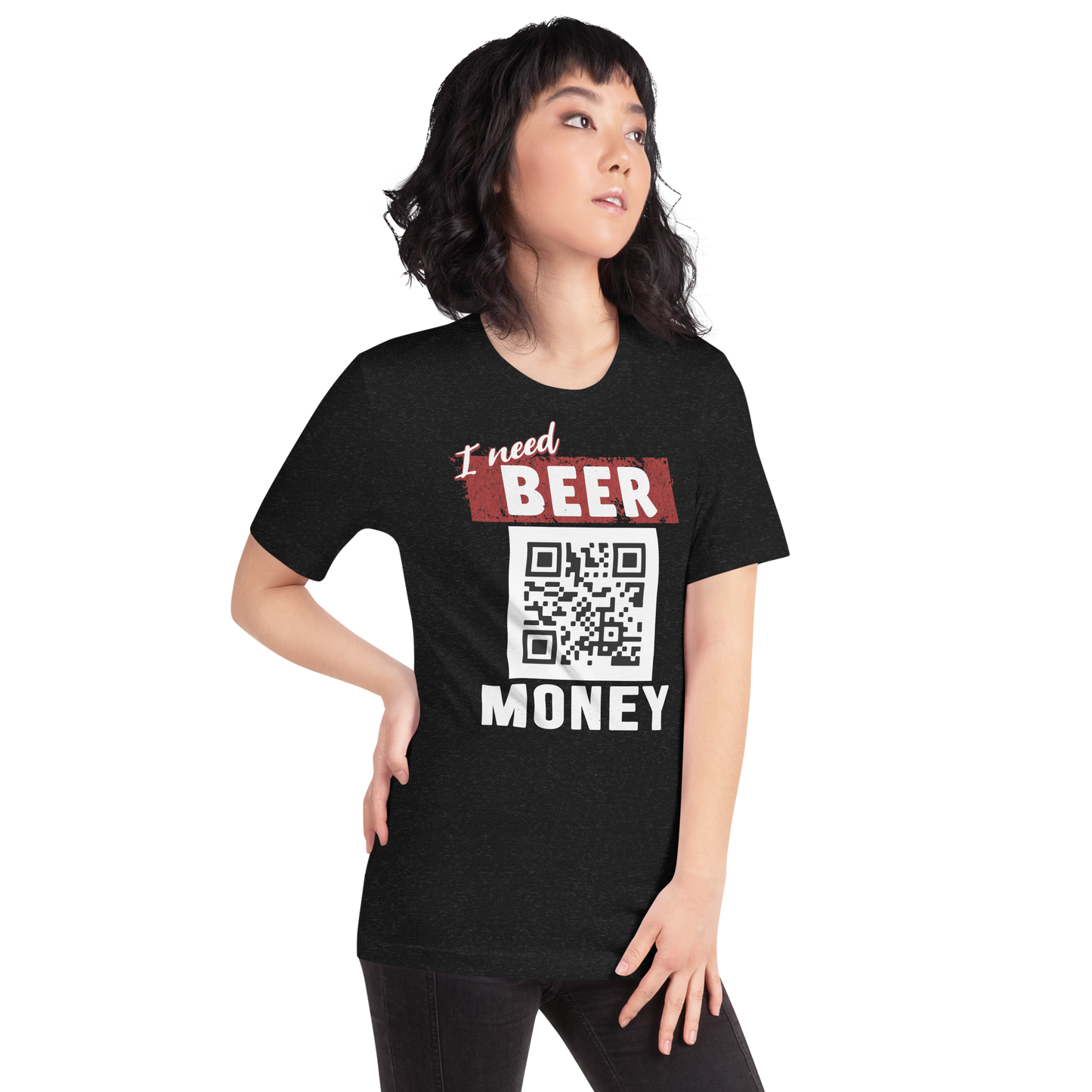 I Need Beer Money T-shirt - Personalizable