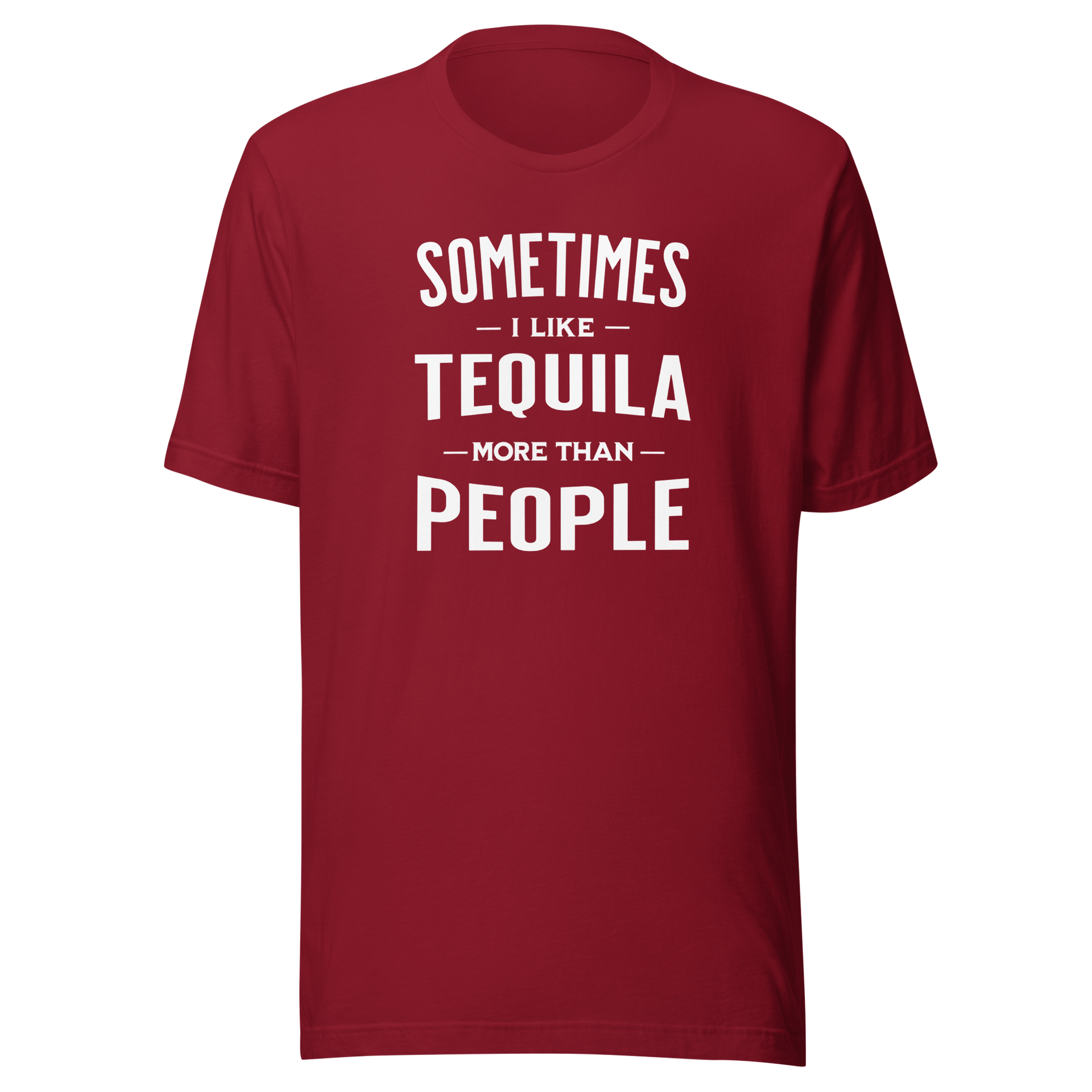 Sometimes I Like Tequila More Than People Tee