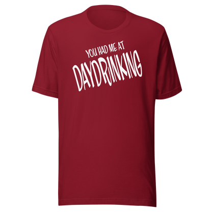 You Had Me at Daydrinking Tee | Comfy & Stylish Cotton Top DRINKING,MENS,New,SPRING BREAK,T-SHIRT,UNISEX,WOMENS Dayzzed Apparel