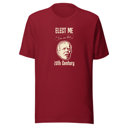 Elect Me I'm in the 20th Century Tee | Lightweight & Comfy FUNNY PRESIDENT,MENS,New,T-SHIRT,UNISEX,WOMENS Dayzzed Apparel
