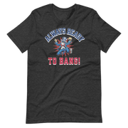 Always Ready To Bang T-shirt