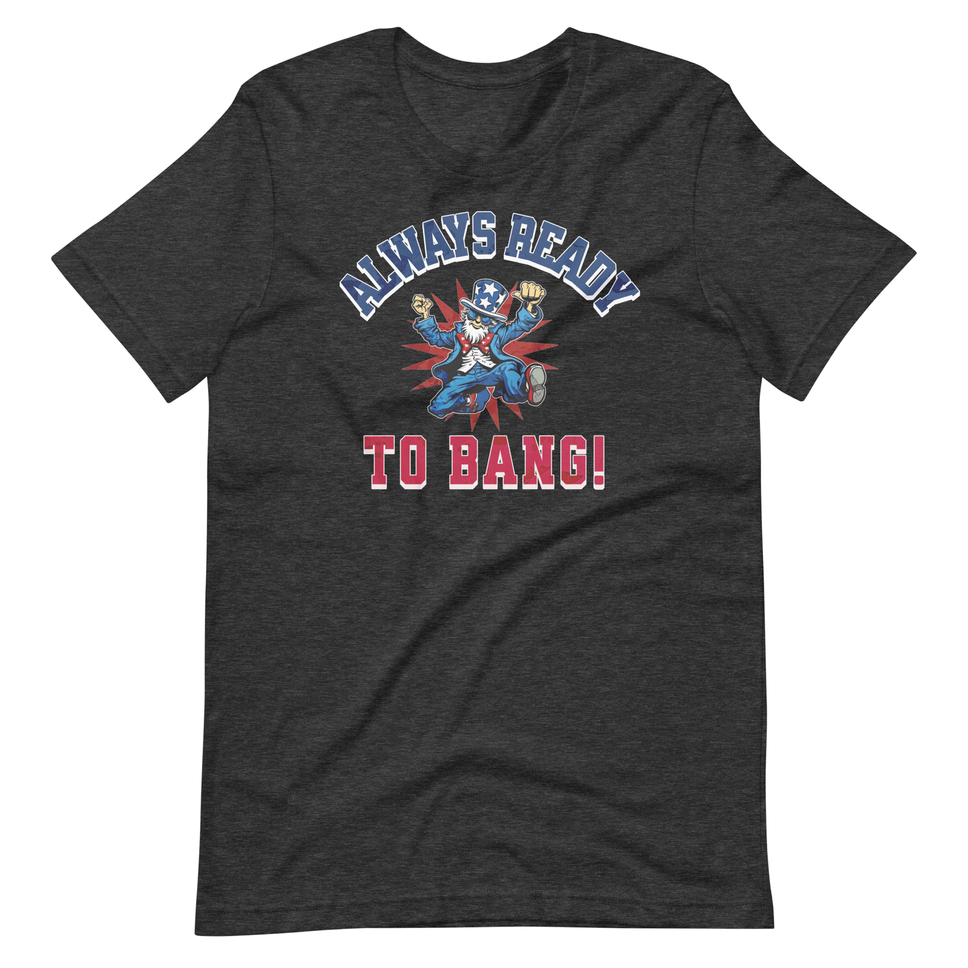 Always Ready To Bang T-shirt