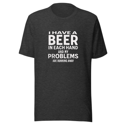 I Have a Beer in Each Hand Tee