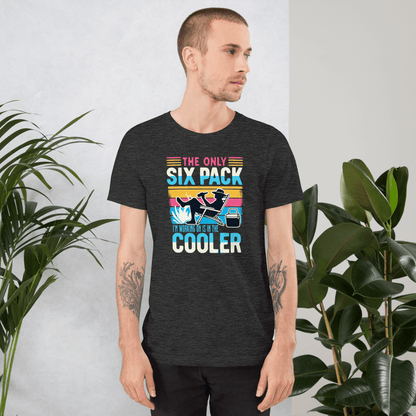 Tee with "The Only Six-Pack I'm Working On Is In The Cooler" and a graphic of a man lounging in a beach chair with a beer.