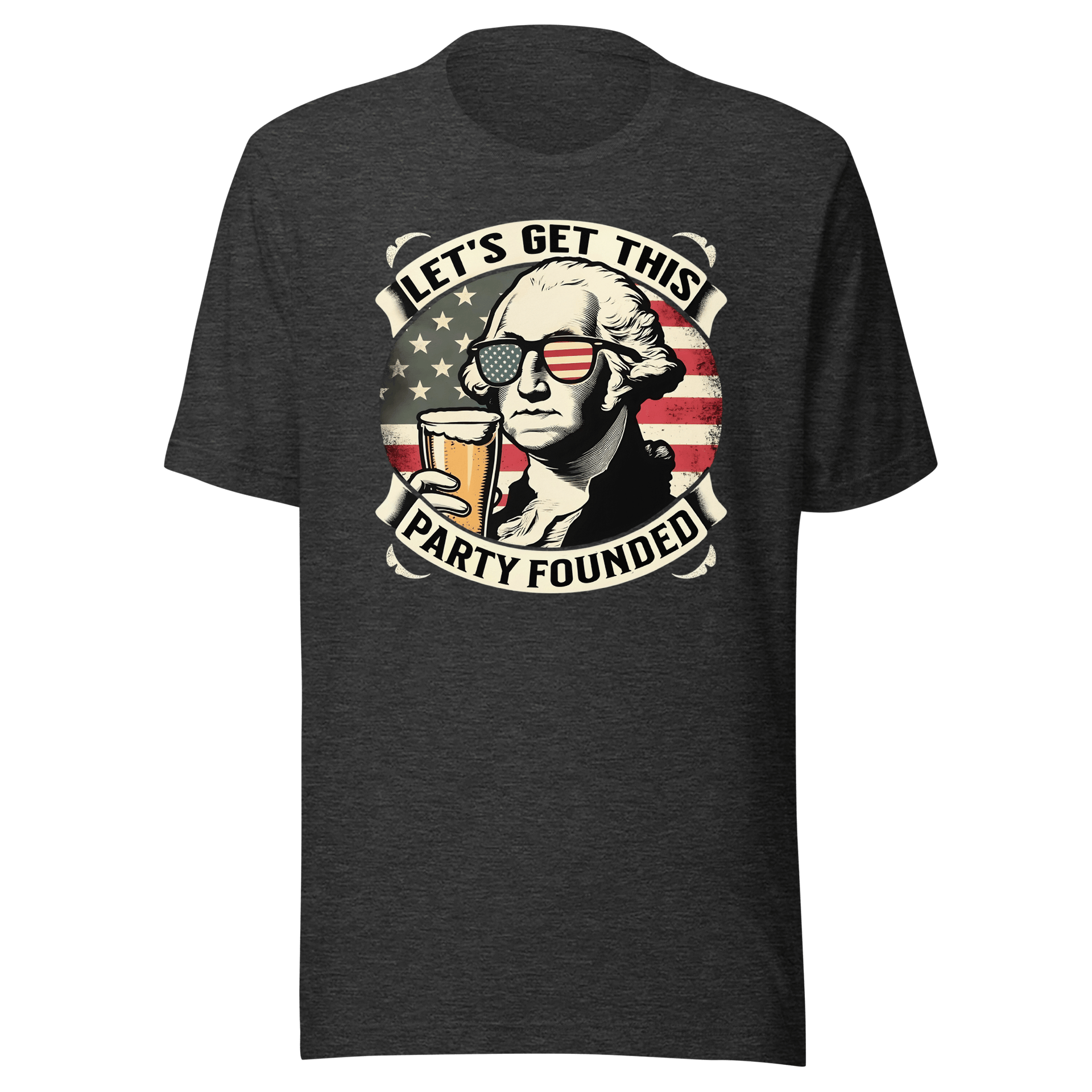 T-shirt with Let's Get This Party Founded text, George Washington drinking a beer, and distressed American flag background. Perfect for 4th of July.