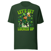 Let's Get Lucked Up T-shirt