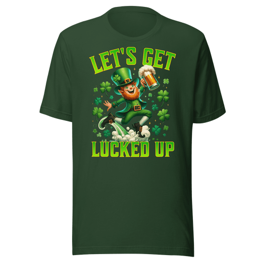 Let's Get Lucked Up T-shirt