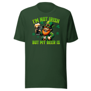 I'm Not Irish But My Beer Is T-shirt