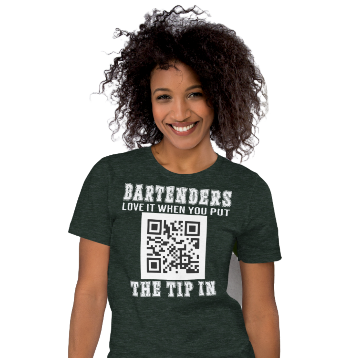 Bartenders Love It When You Put the Tip In - Personalizable Tee