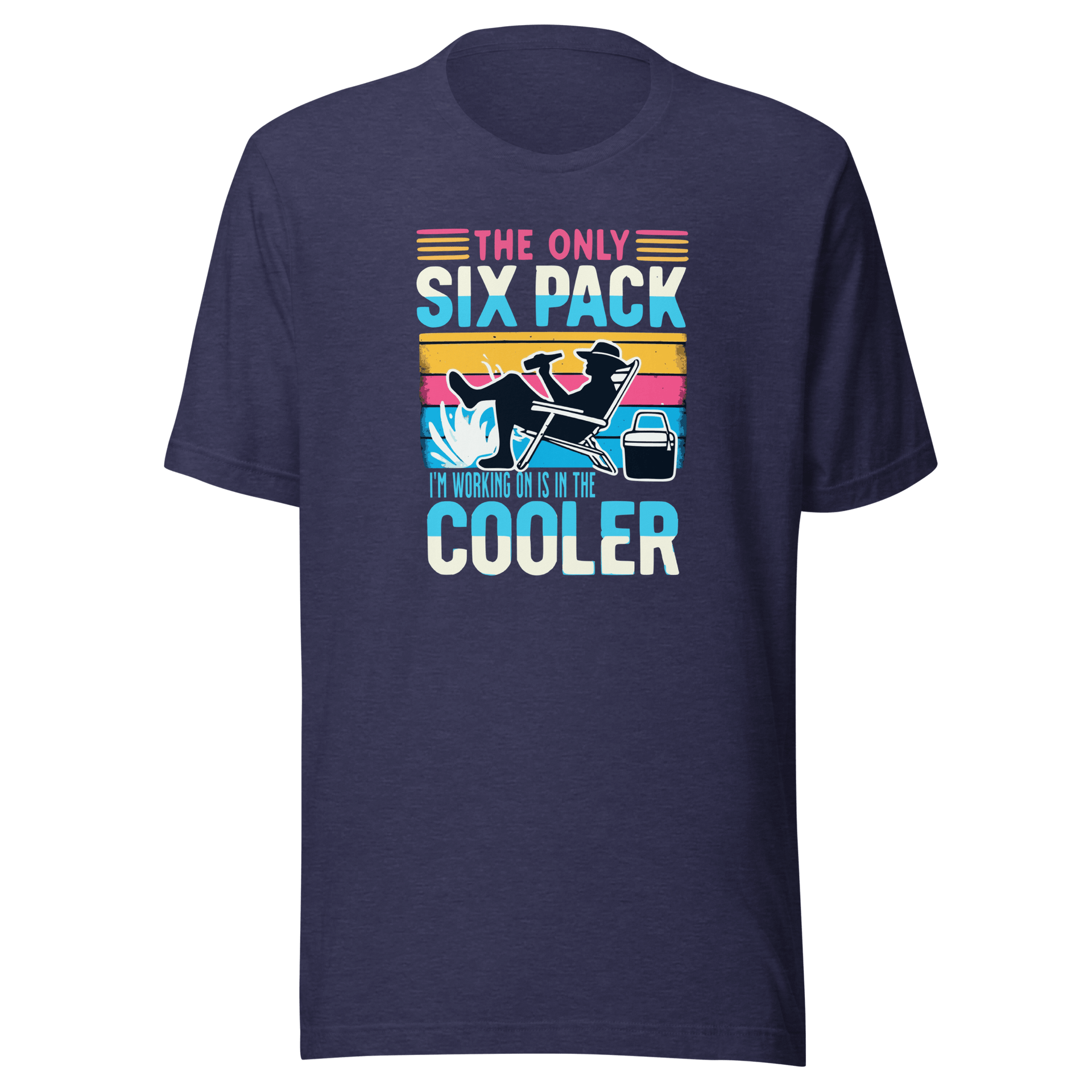 Tee with "The Only Six-Pack I'm Working On Is In The Cooler" and a graphic of a man lounging in a beach chair with a beer.