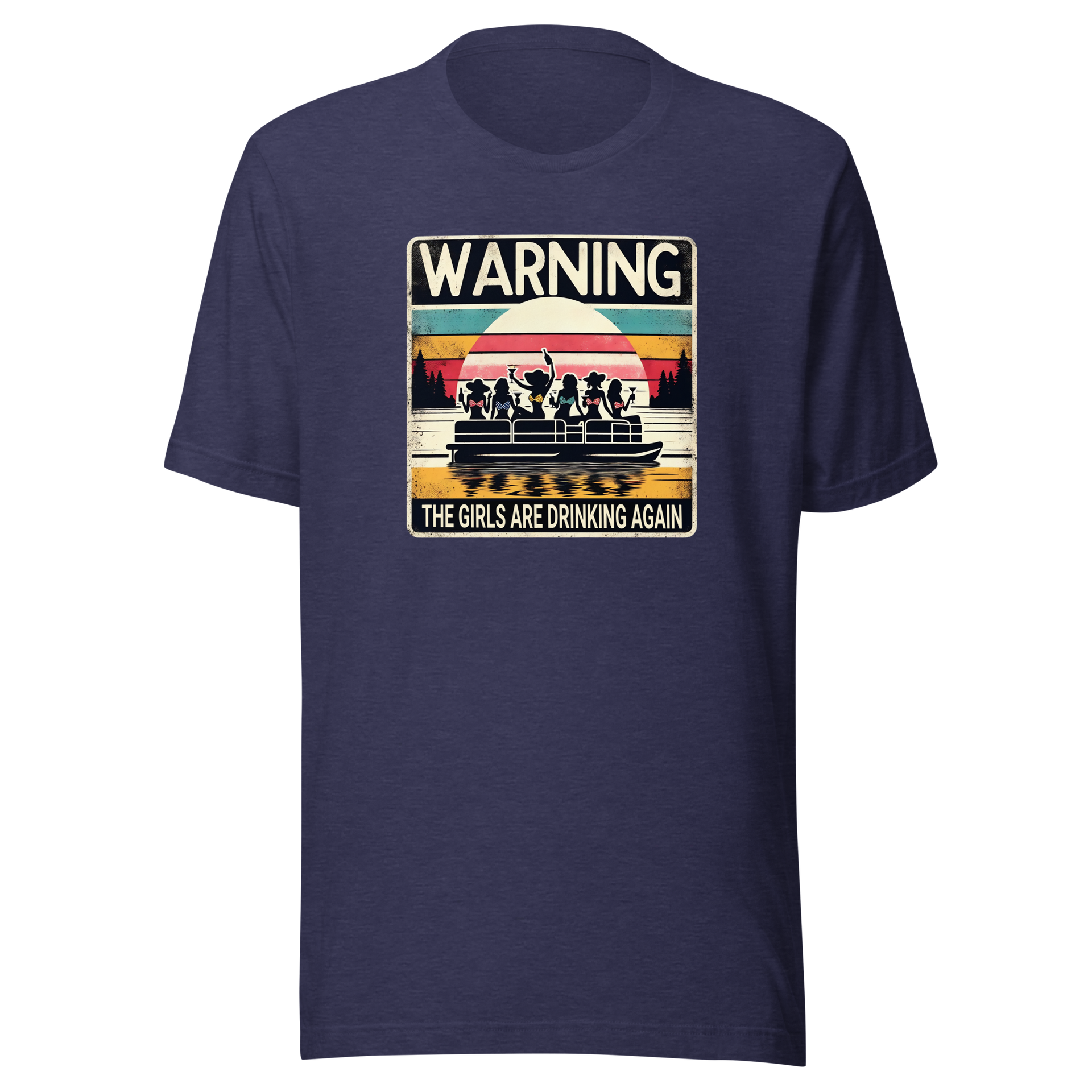 Tee showing "Warning: The Girls Are Drinking Again" with an image of girls on a pontoon boat enjoying drinks at sunset.