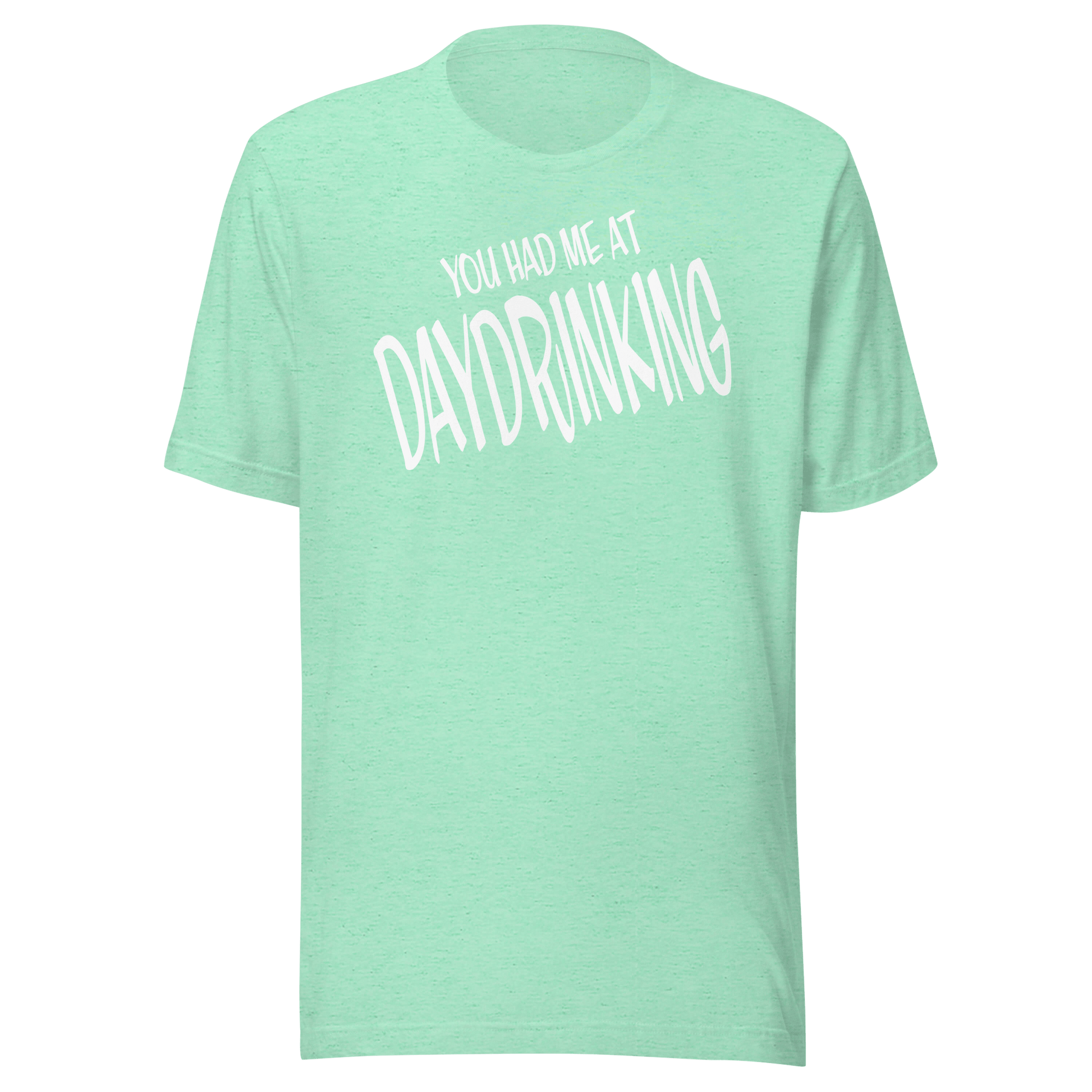 You Had Me at Daydrinking Tee | Comfy & Stylish Cotton Top DRINKING,MENS,New,SPRING BREAK,T-SHIRT,UNISEX,WOMENS Dayzzed Apparel