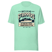 Funny boating tee with a boat on a lake and humorous saying, 'Boats are like strippers, they work until you quit throwing $100 bills at them'.