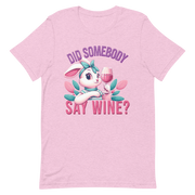 Did Somebody Say Wine Tee