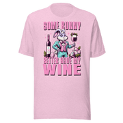 Some Bunny Better Have My Wine Tee