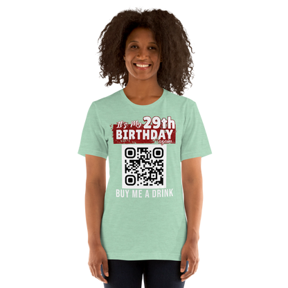 It's My 29th Birthday (Again) Buy Me A Drink T-shirt - Personalizable