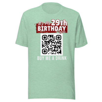 It's My 29th Birthday (Again) Buy Me A Drink T-shirt - Personalizable