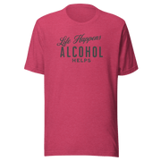 "Life Happens Alcohol Helps" T-Shirt: Embrace Fun! Get your hands on the ultimate funny drinking t-shirt. Comfortable, lightweight, and perfect for all. Dive into fun with style!