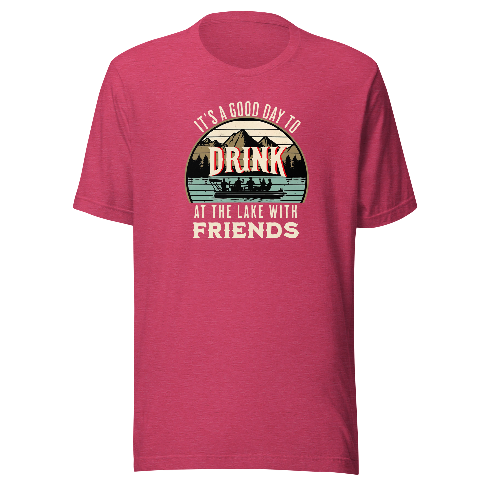 Tee with "It's a Good Day to Drink at the Lake with Friends," showing people drinking on a boat, with lake and mountain views.