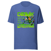 Drink Until You Start Seeing Leprechauns T-Shirt