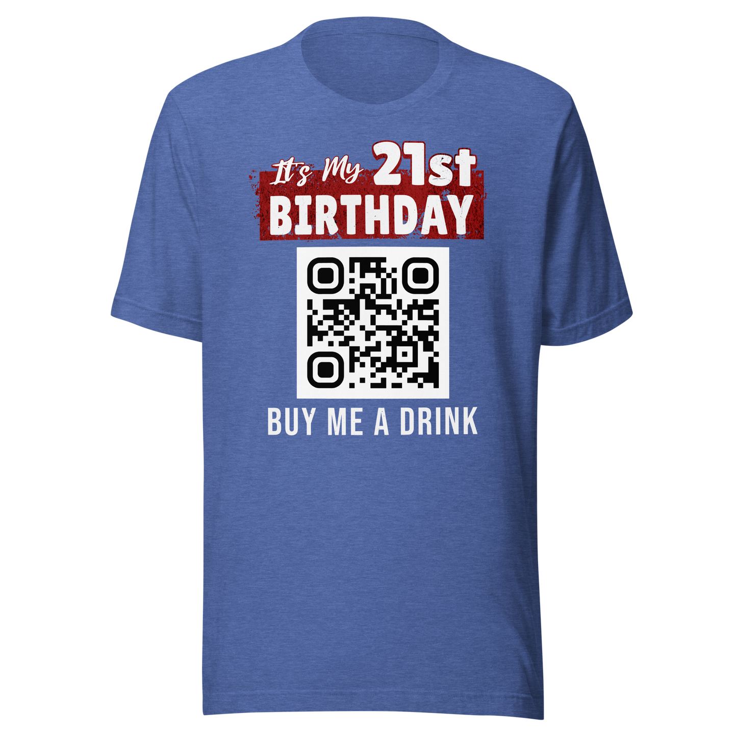 It's My 21st Birthday Buy Me A Drink - T-shirt Personalizable