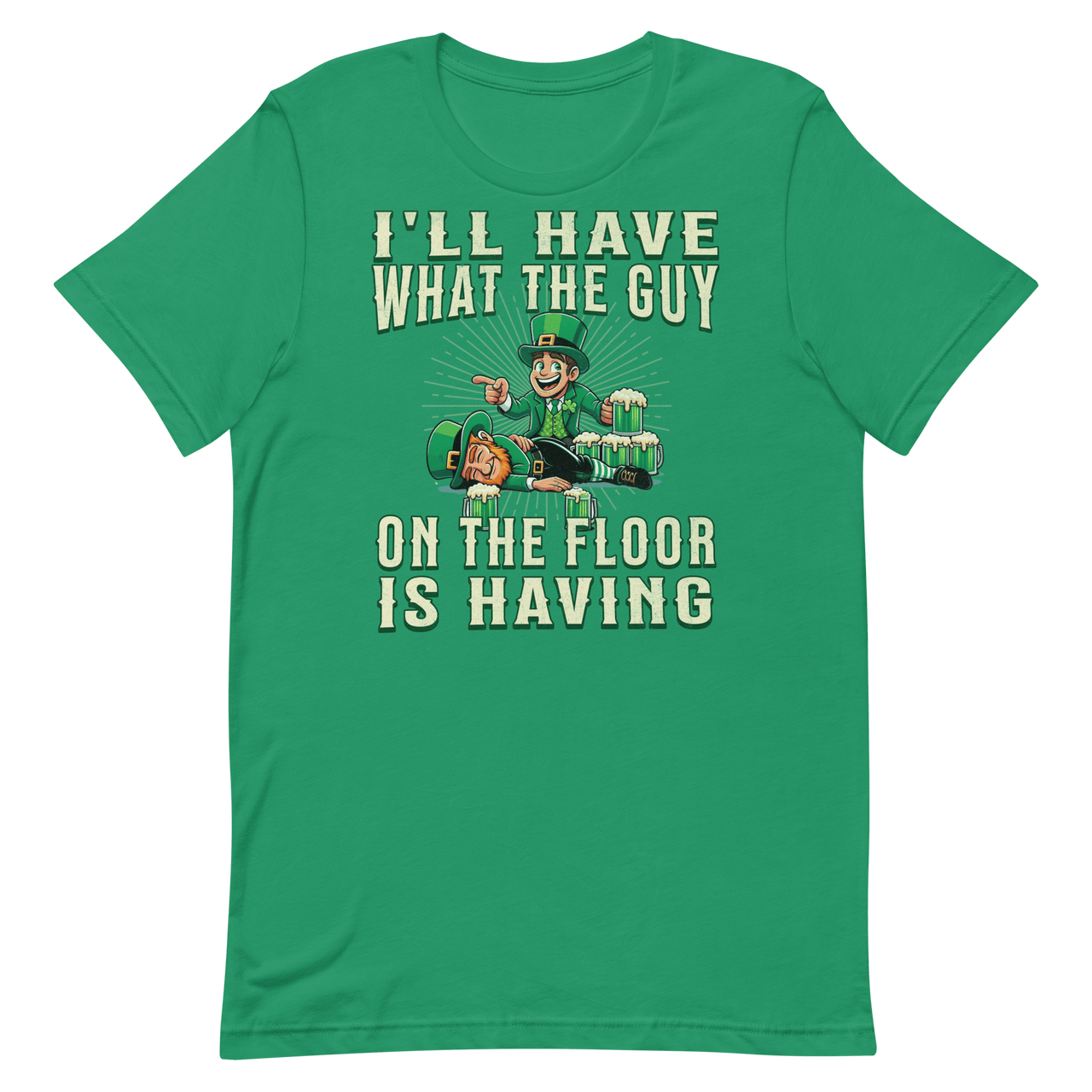 I'll Have What The Guy On The Floor Is Having T-shirt