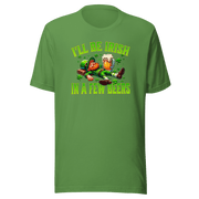 I'll Be Irish In a Few Beers T-shirt