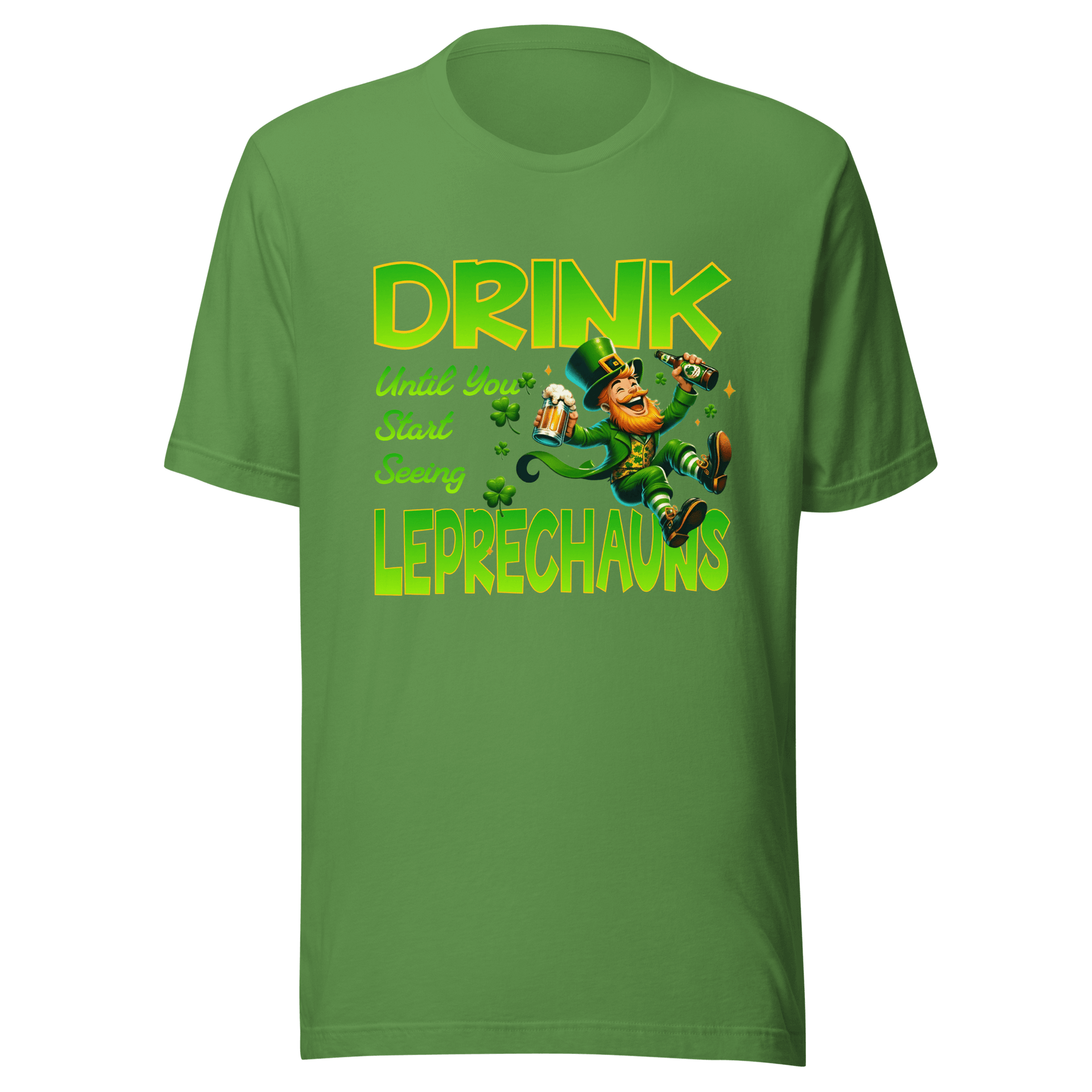 Drink Until You Start Seeing Leprechauns T-Shirt