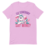 Did Somebody Say Wine Tee