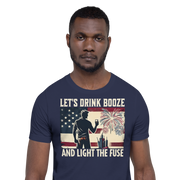 4th of July T-shirt with 'Let's Drink Booze and Light the Fuse' text, featuring a festive, patriotic theme