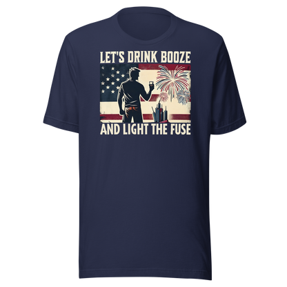 4th of July T-shirt with 'Let's Drink Booze and Light the Fuse' text, featuring a festive, patriotic theme