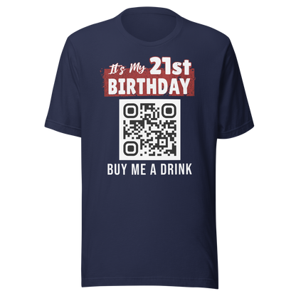 It's My 21st Birthday Buy Me A Drink - T-shirt Personalizable