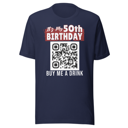 It's My 50th Birthday Buy Me A Drink T-shirt - Personalizable