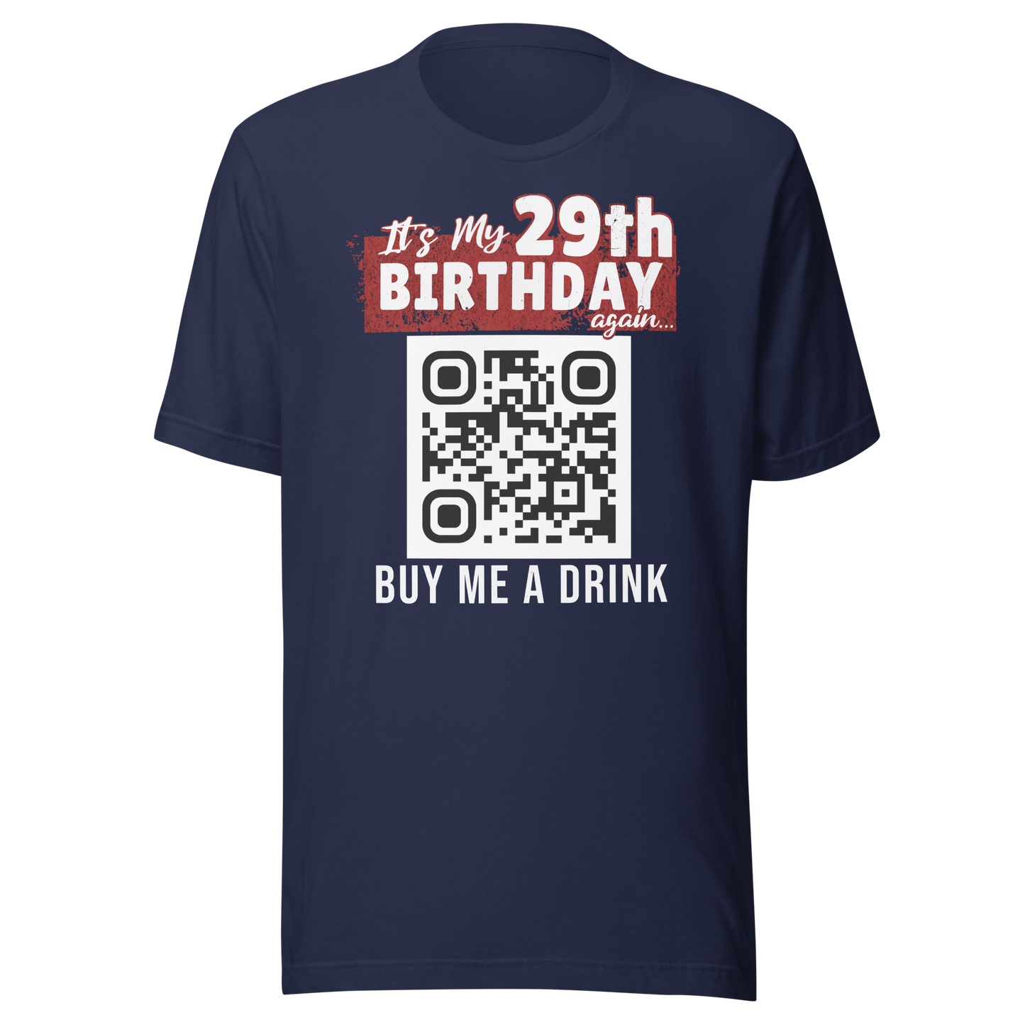 It's My 29th Birthday (Again) Buy Me A Drink T-shirt - Personalizable