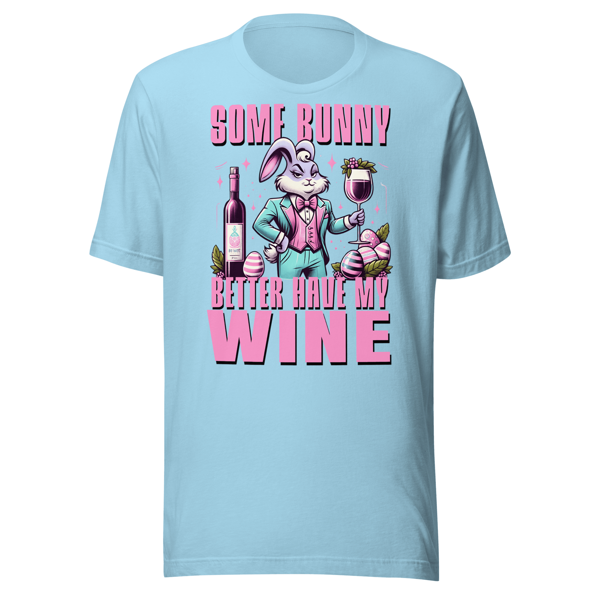 Some Bunny Better Have My Wine Tee