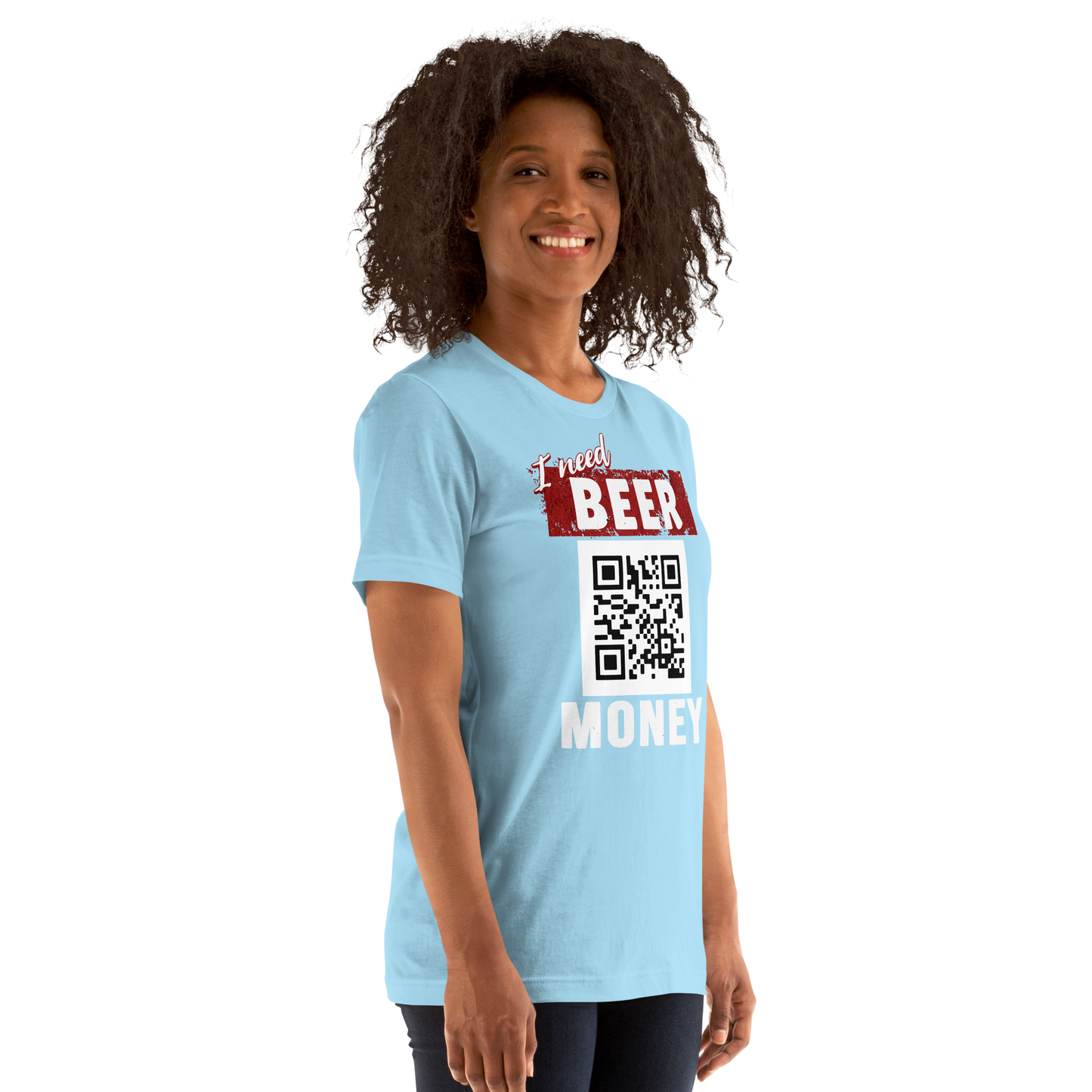 I Need Beer Money T-shirt - Personalizable