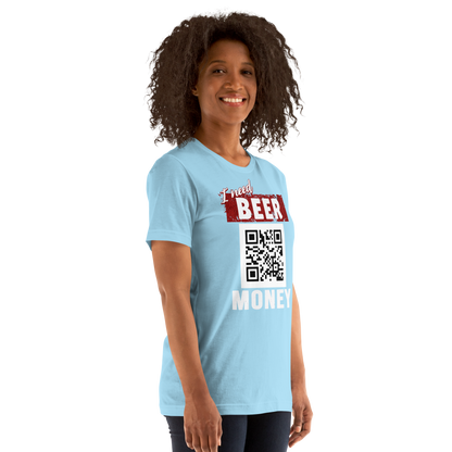 I Need Beer Money T-shirt - Personalizable