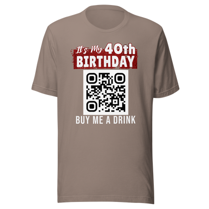 It's My 40th Birthday Buy Me A Drink T-shirt - Personalizable