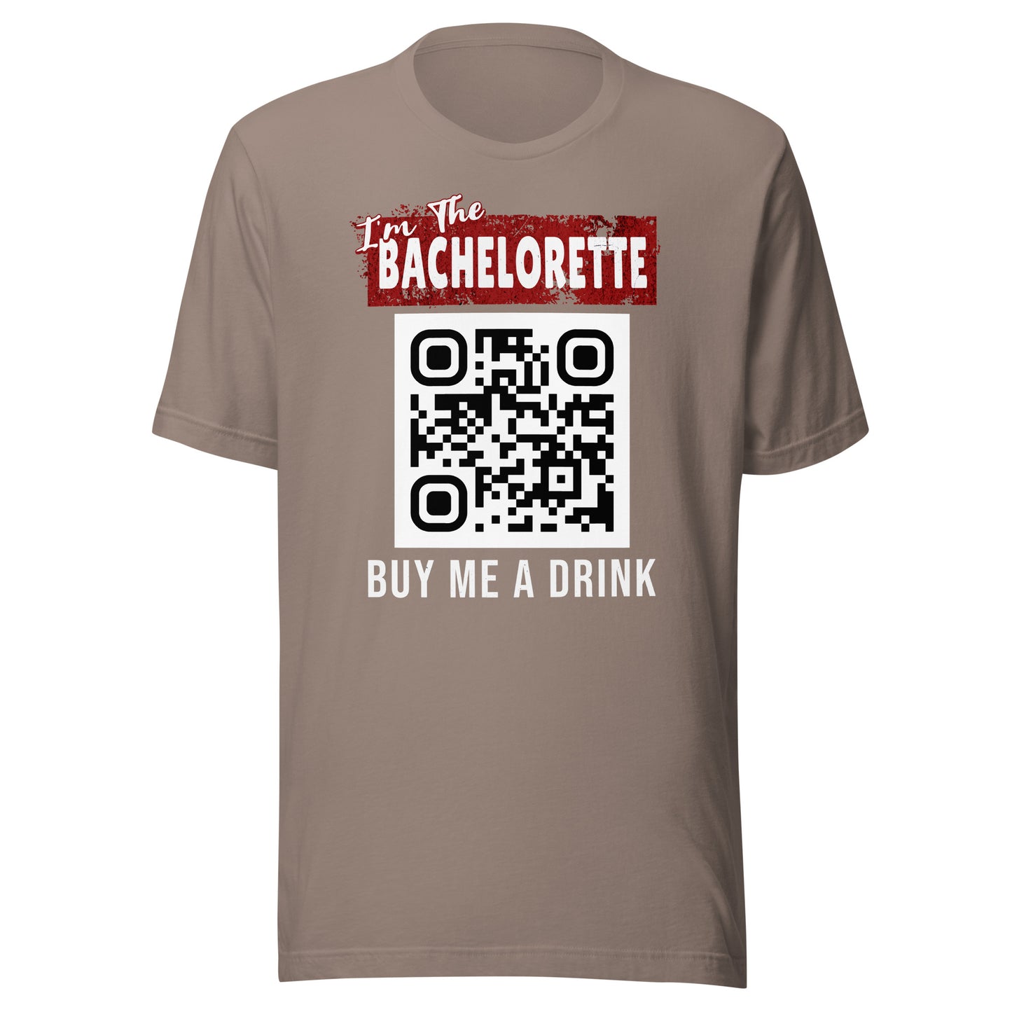 I'm The Bachelorette Buy Me A Drink T-shirt - Personalizable