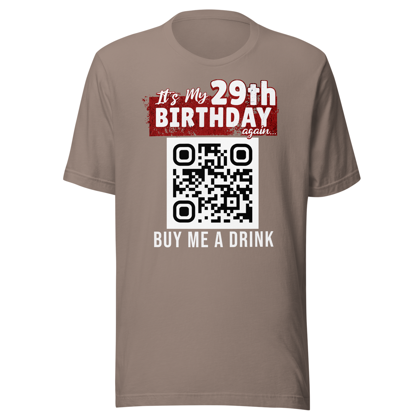 It's My 29th Birthday (Again) Buy Me A Drink T-shirt - Personalizable