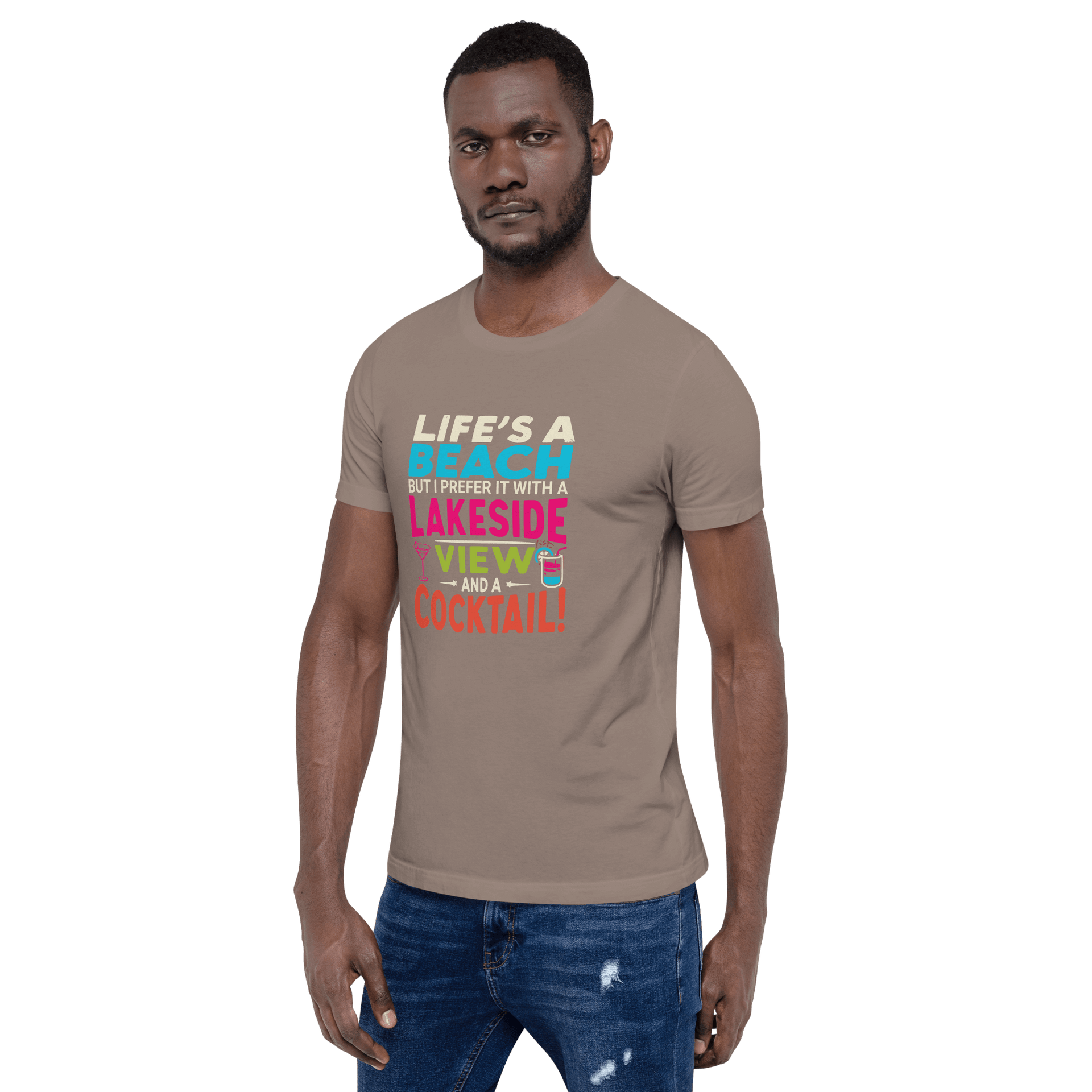 Tee displaying "Life's a Beach but I Prefer It with a Lakeside View and a Cocktail" in bright, eye-catching colors.