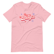 Bangin T-shirt