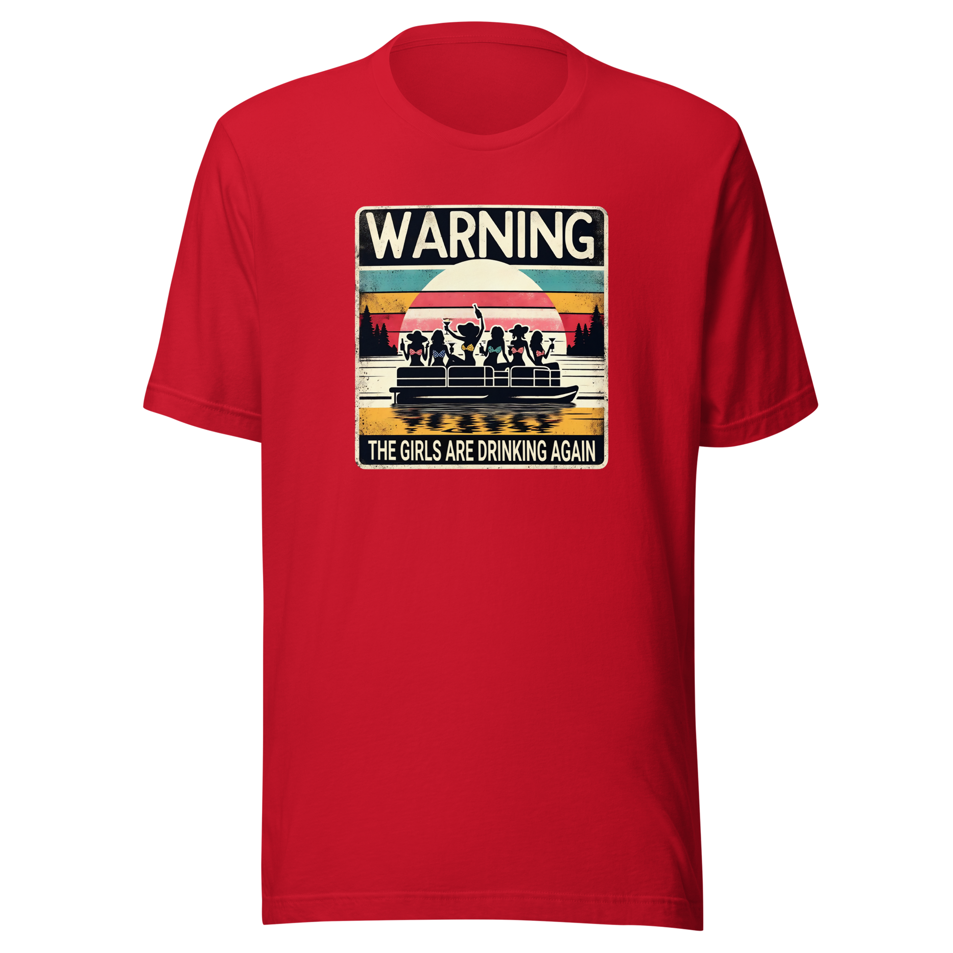 Tee showing "Warning: The Girls Are Drinking Again" with an image of girls on a pontoon boat enjoying drinks at sunset.