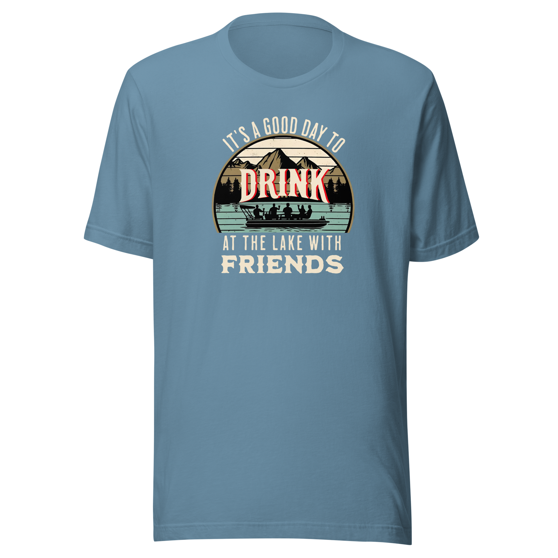 Tee with "It's a Good Day to Drink at the Lake with Friends," showing people drinking on a boat, with lake and mountain views.