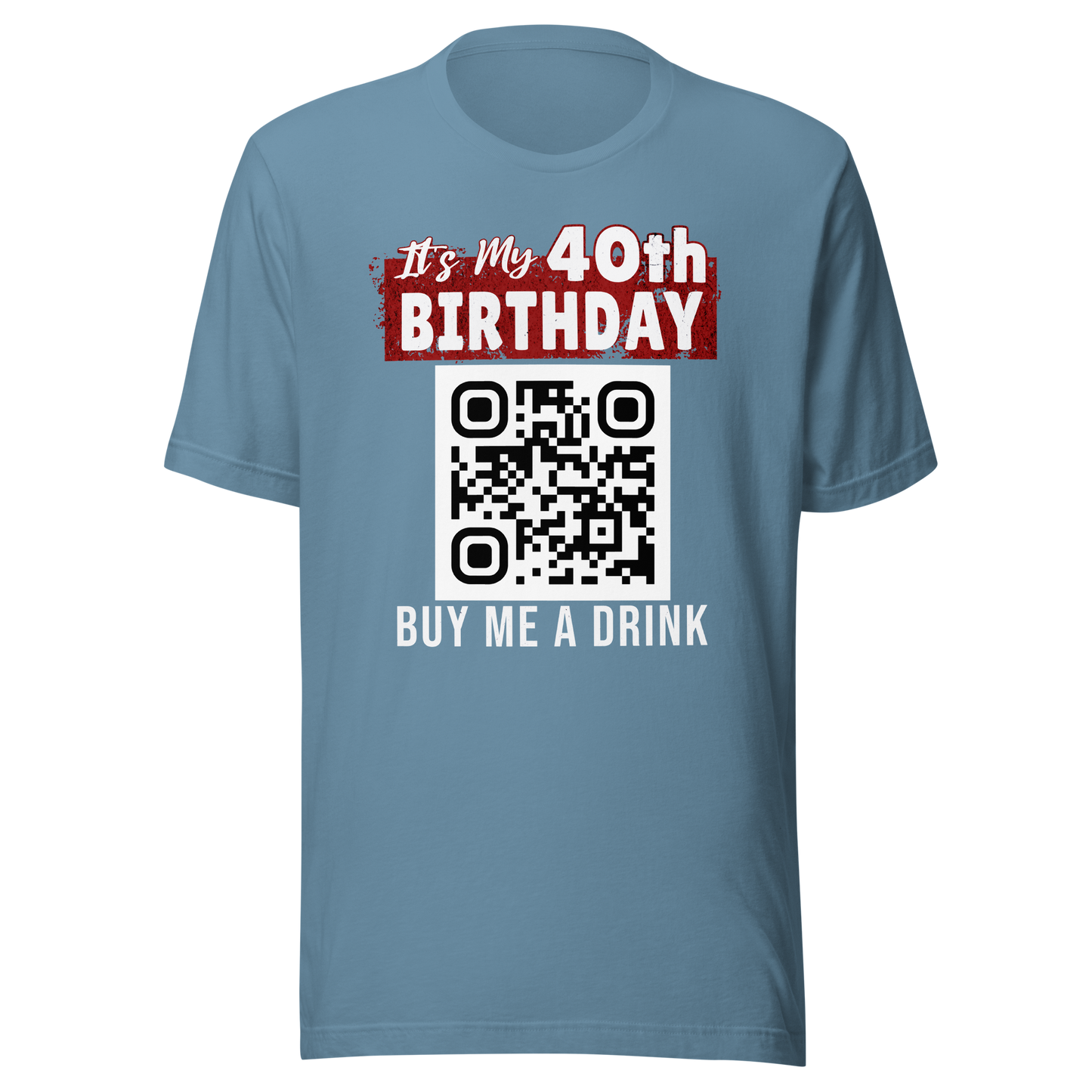 It's My 40th Birthday Buy Me A Drink T-shirt - Personalizable